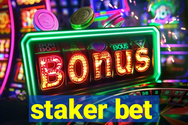 staker bet